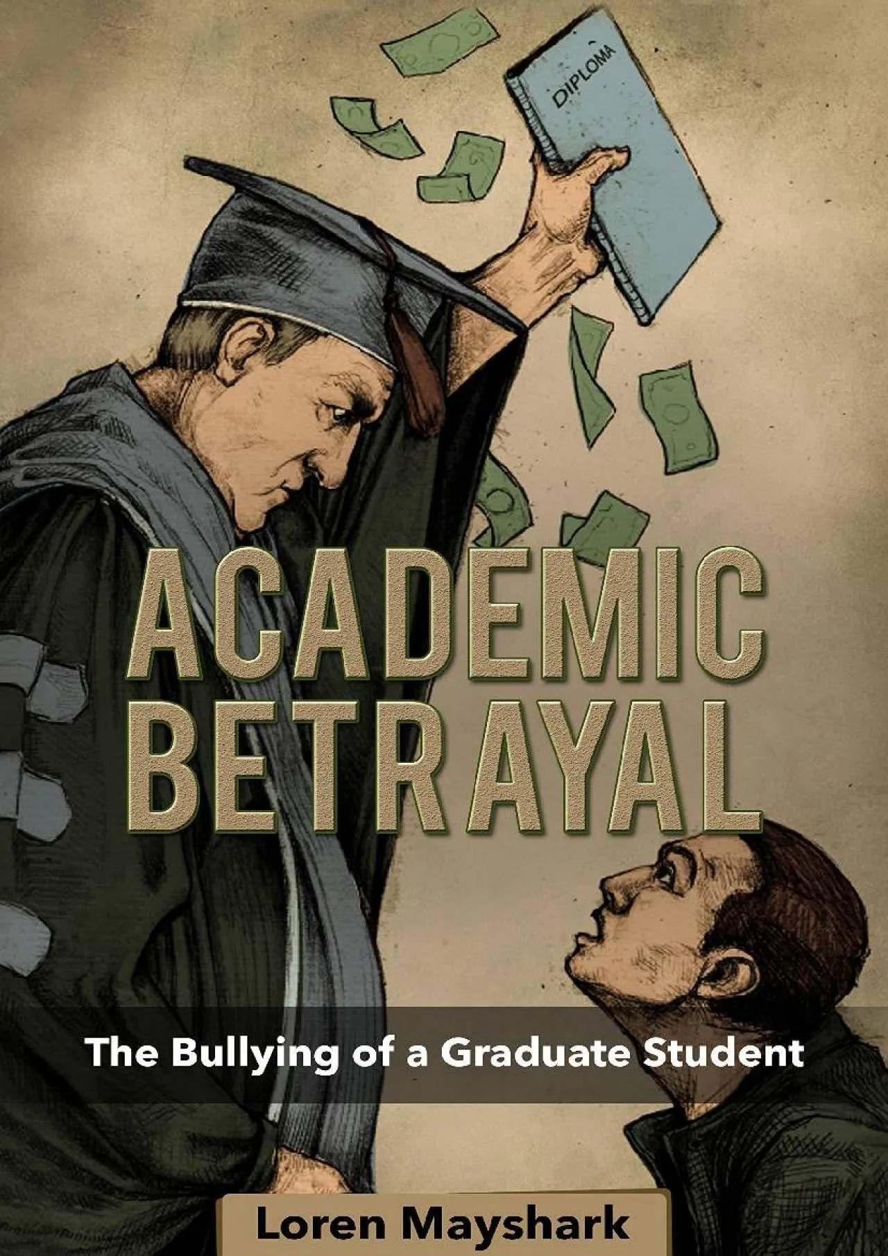 PDF-[DOWNLOAD] - Academic Betrayal: The Bullying of a Graduate Student