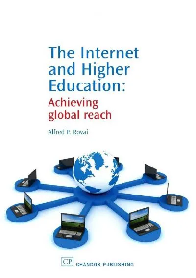 [EBOOK] -  The Internet and Higher Education: Achieving Global Reach (Chandos Learning and Teaching Series)