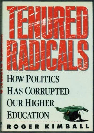 [EPUB] -  Tenured Radicals: How Politics Has Corrupted Higher Education