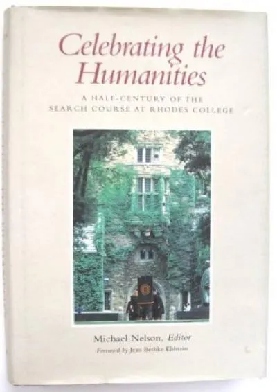 [DOWNLOAD] -  Celebrating the Humanities: A Half-Century of the Search Course at Rhodes College