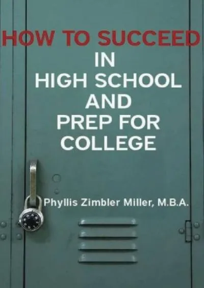 [EPUB] -  How to Succeed in High School and Prep for College: Book 1 of How to Succeed