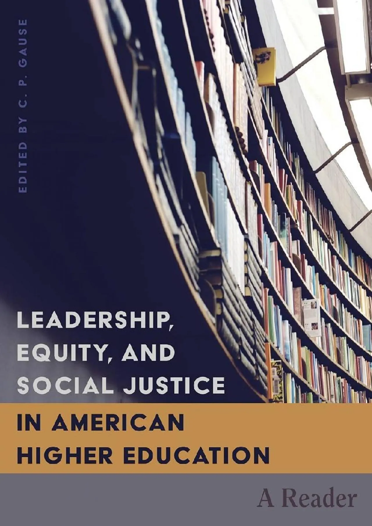 PDF-[EPUB] - Leadership, Equity, and Social Justice in American Higher Education: A Reader