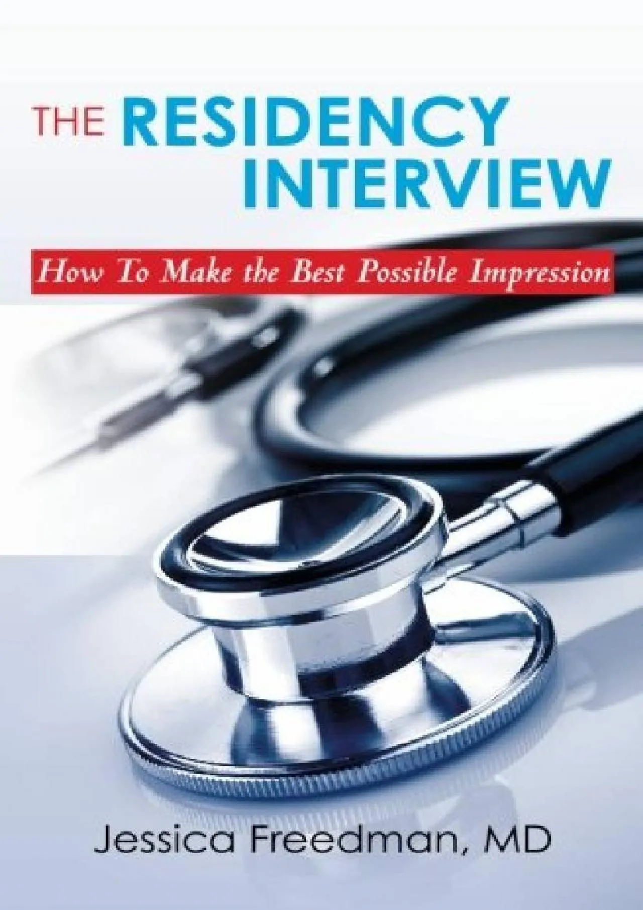 PDF-[DOWNLOAD] - The Residency Interview: How To Make the Best Possible Impression