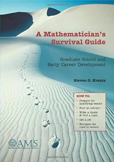 [DOWNLOAD] -  A Mathematician\'s Survival Guide: Graduate School and Early Career Development