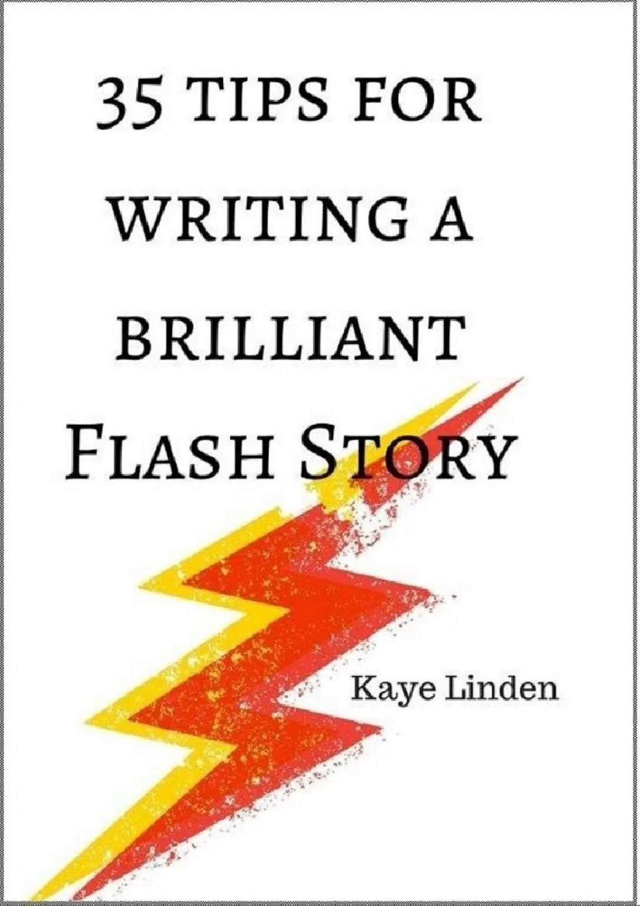 PDF-[EPUB] - 35 Tips for Writing a Brilliant Flash Story: A manual of flash fiction and nonfiction