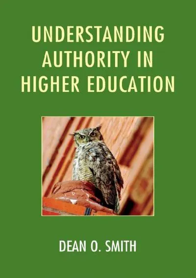 [EBOOK] -  Understanding Authority in Higher Education