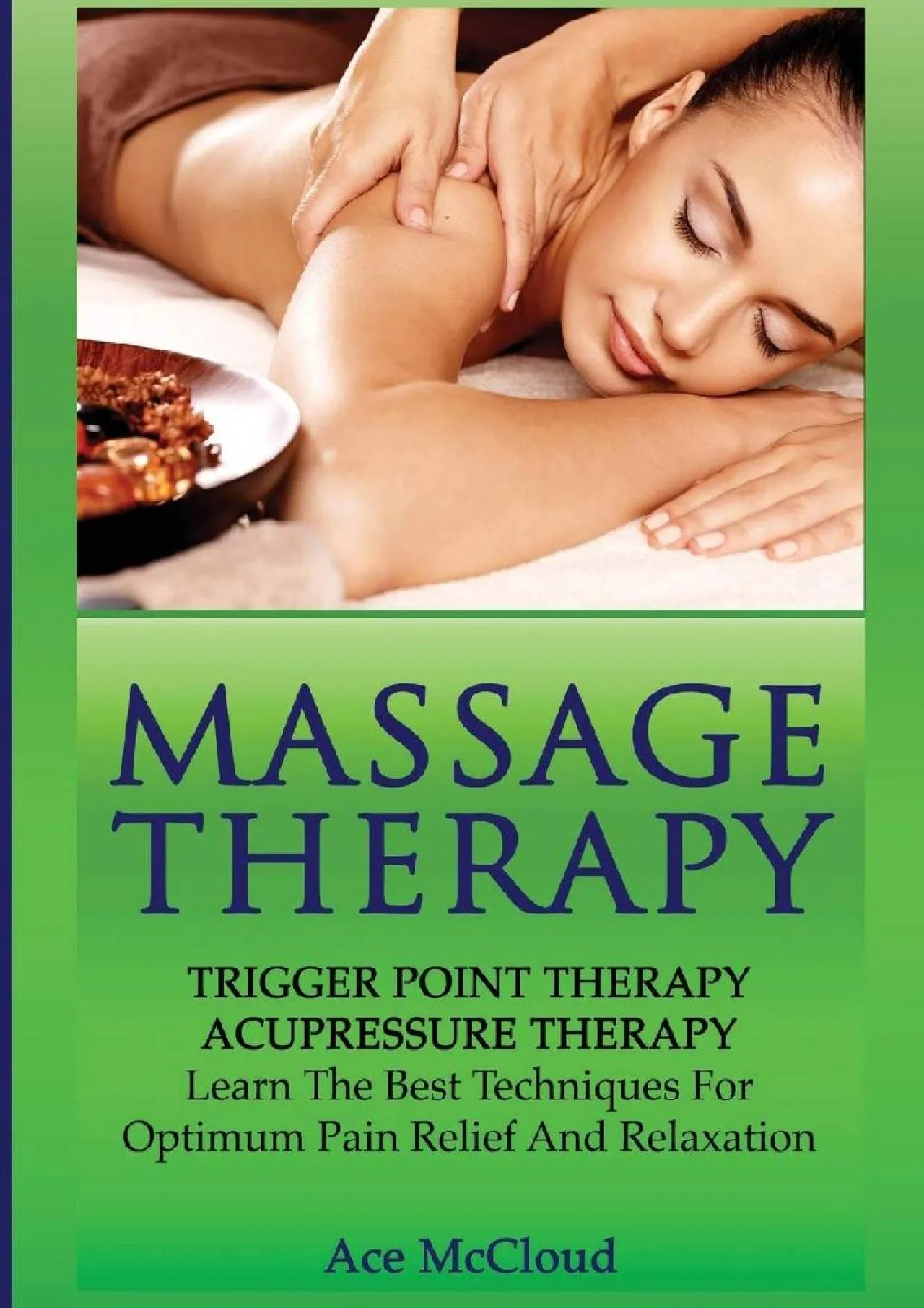 PDF-[READ] - Massage Therapy: Trigger Point Therapy: Acupressure Therapy: Learn The Best