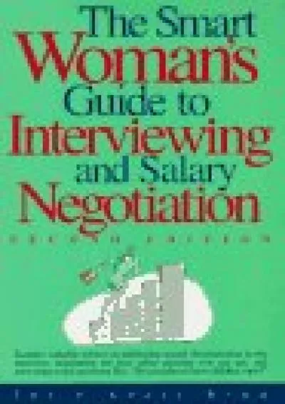 [READ] -  Smart Woman\'s Guide to Interviewing and Salary Negotiation (Smart Woman\'s Series)