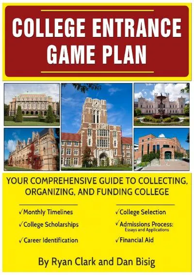 [EPUB] -  College Entrance Game Plan: Your Comprehensive Guide to Collecting, Organizing, and Funding College