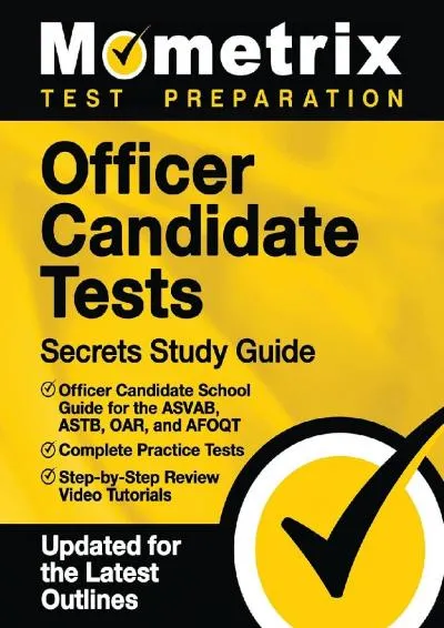 [DOWNLOAD] -  Officer Candidate Tests Secrets Study Guide: Officer Candidate School Test Guide for the ASVAB, ASTB, OAR, and AFOQT, Comp...