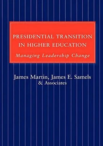 [EPUB] -  Presidential Transition in Higher Education: Managing Leadership Change