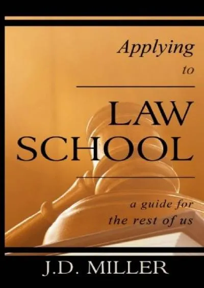 [READ] -  Applying to Law School: A Guide for the Rest of Us