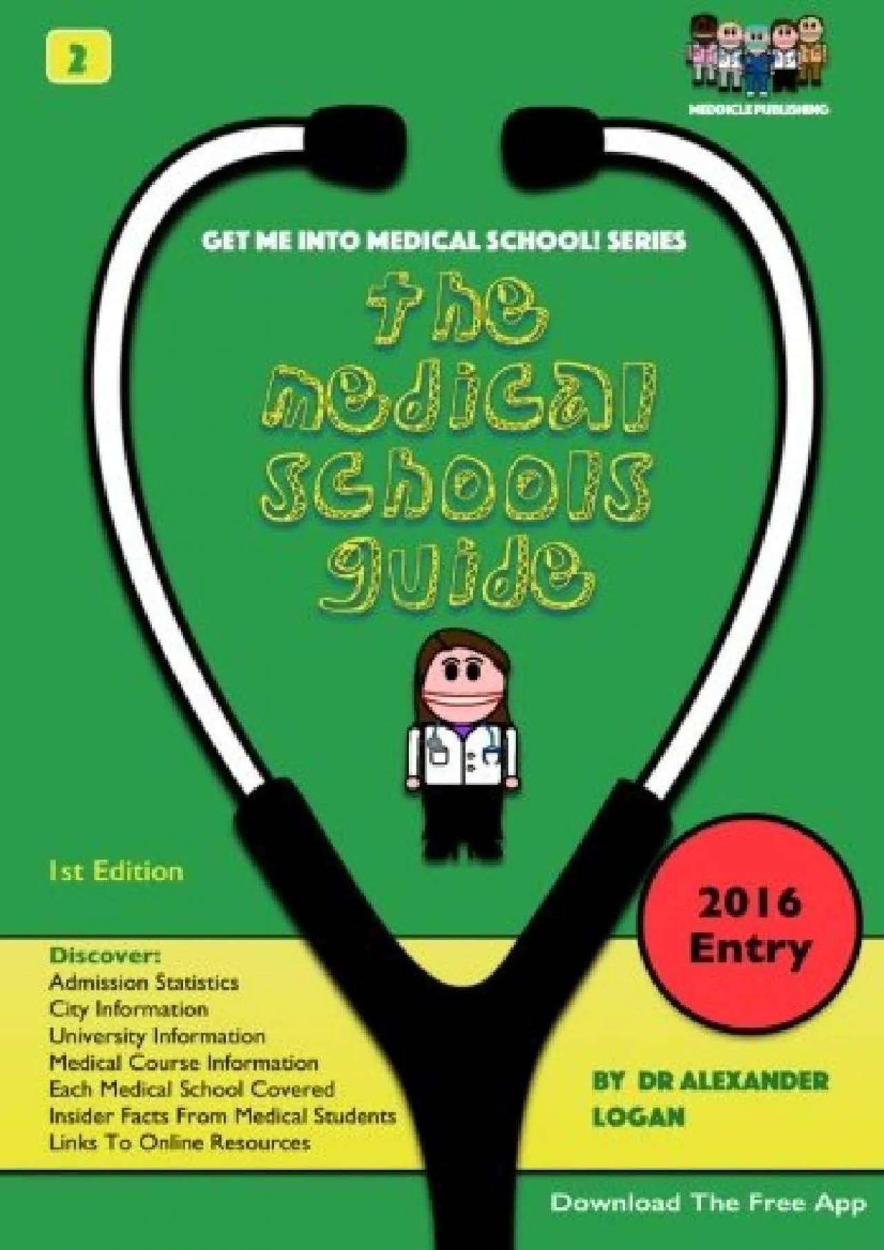 PDF-[DOWNLOAD] - The Medical Schools Guide (Get Me Into Medical School Series): Choosing