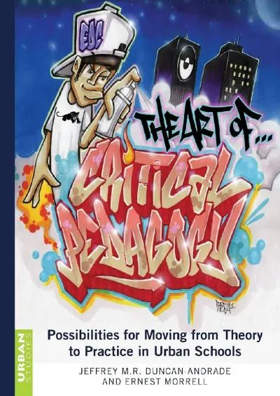 [DOWNLOAD] -  The Art of Critical Pedagogy: Possibilities for Moving from Theory to Practice