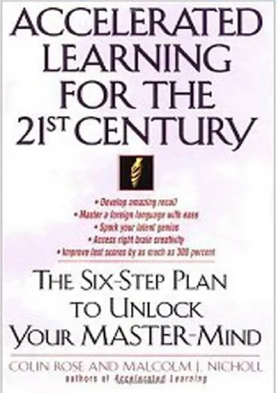 [DOWNLOAD] -  Accelerated Learning for the 21st Century: The Six-Step Plan to Unlock Your Master-Mind