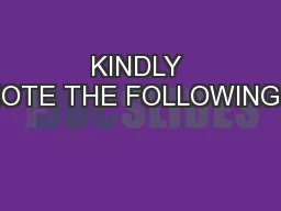 KINDLY NOTE THE FOLLOWINGS