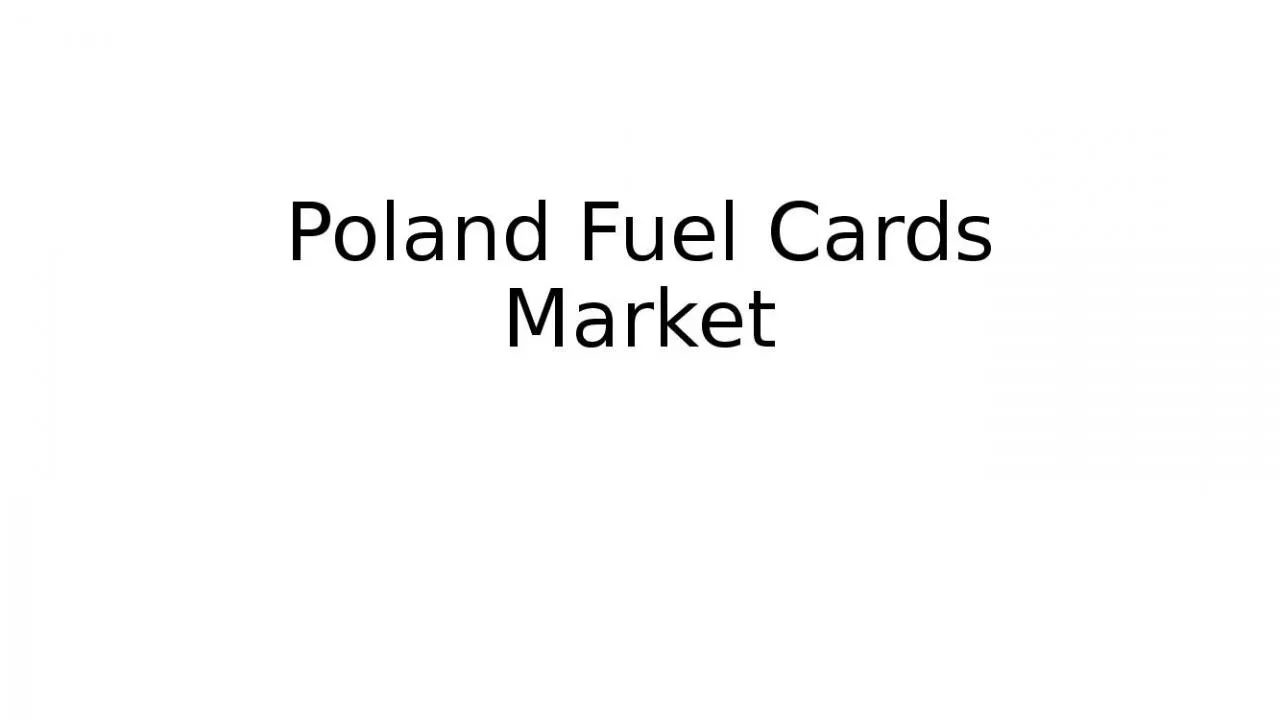 PPT-Poland Fuel Cards Market