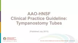 AAO-HNSF Clinical Practice Guideline: Tympanostomy Tubes