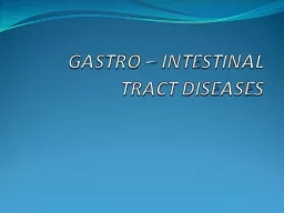 GASTRO – INTESTINAL TRACT DISEASES