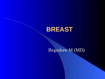 BREAST Begashaw  M (MD) Introduction