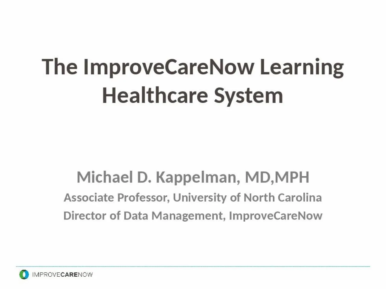 PPT-The ImproveCareNow Learning Healthcare System