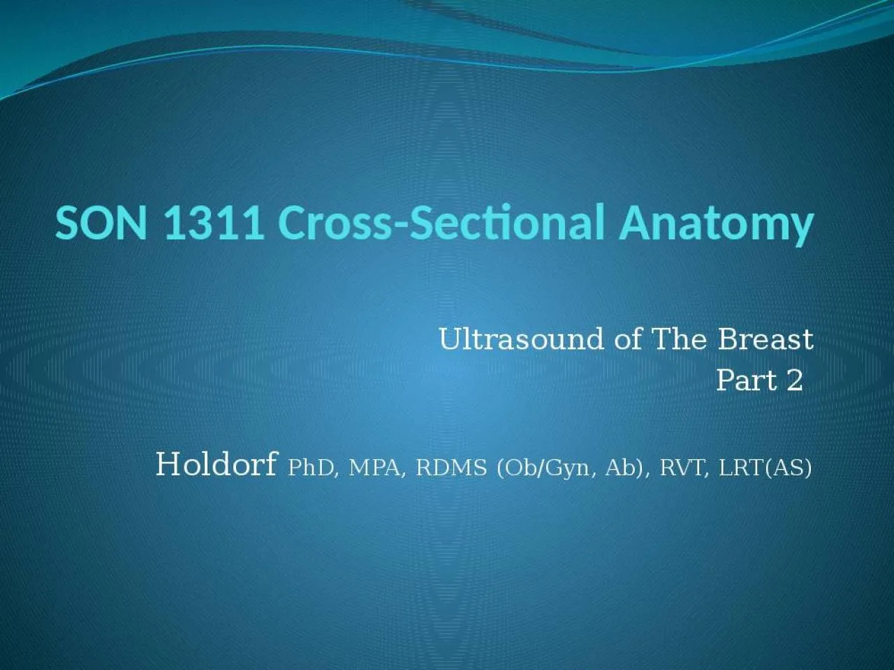 PPT-SON 1311 Cross-Sectional Anatomy