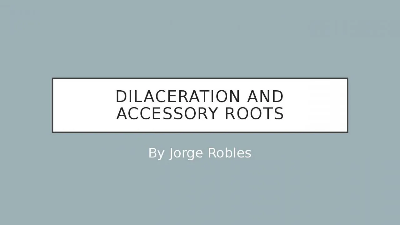 PPT-Dilaceration and accessory roots