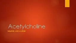 Acetylcholine Dominic  and