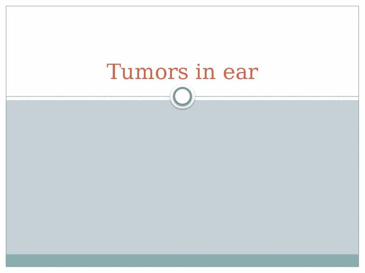 PPT-Tumors in ear Glomus tumor