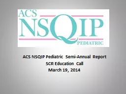 ACS NSQIP Pediatric Semi-Annual Report