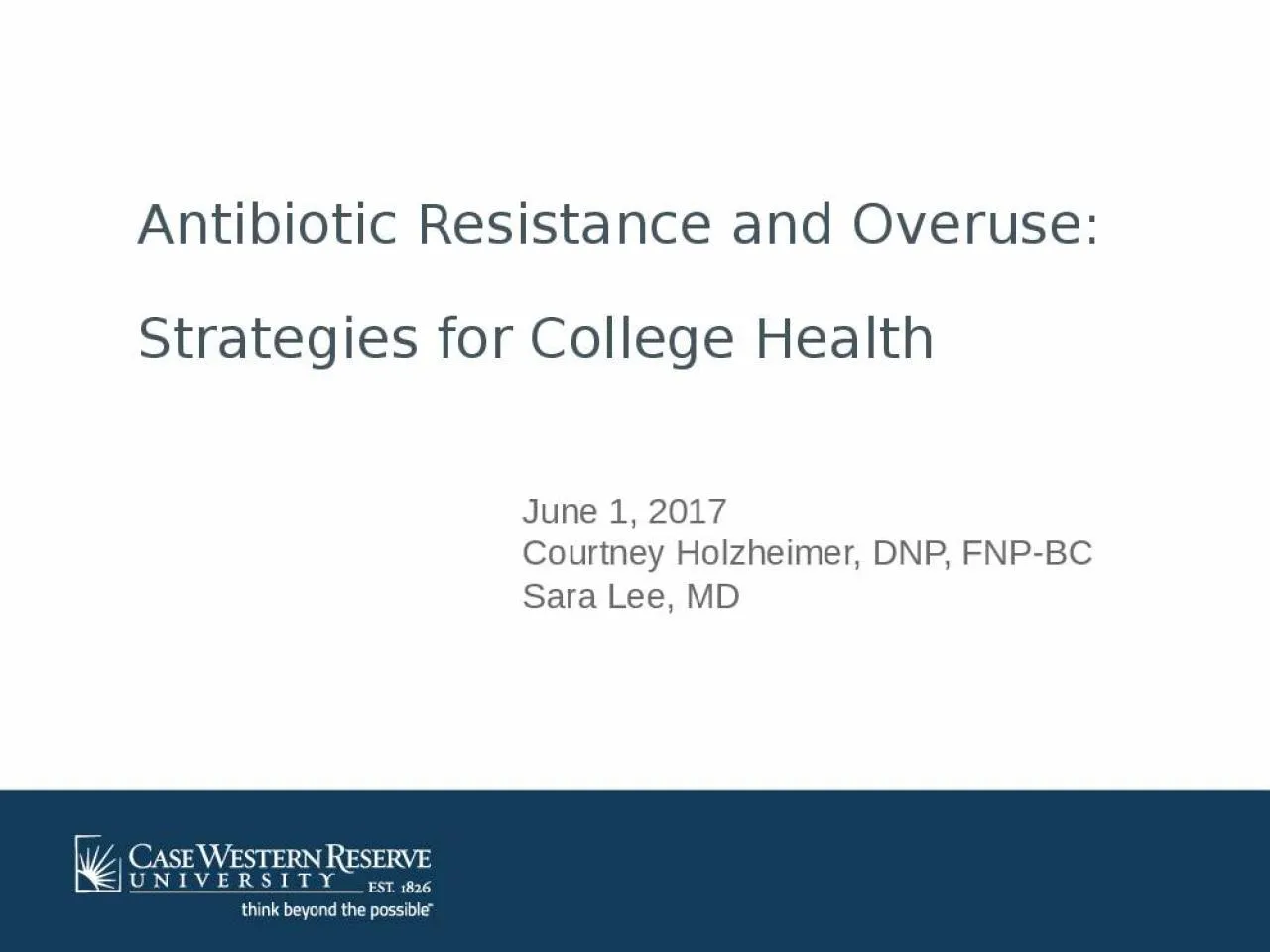 PPT-Antibiotic Resistance and Overuse: Strategies for College Health