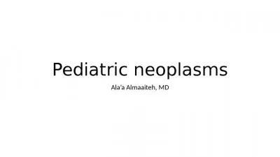 Pediatric neoplasms Ala’a