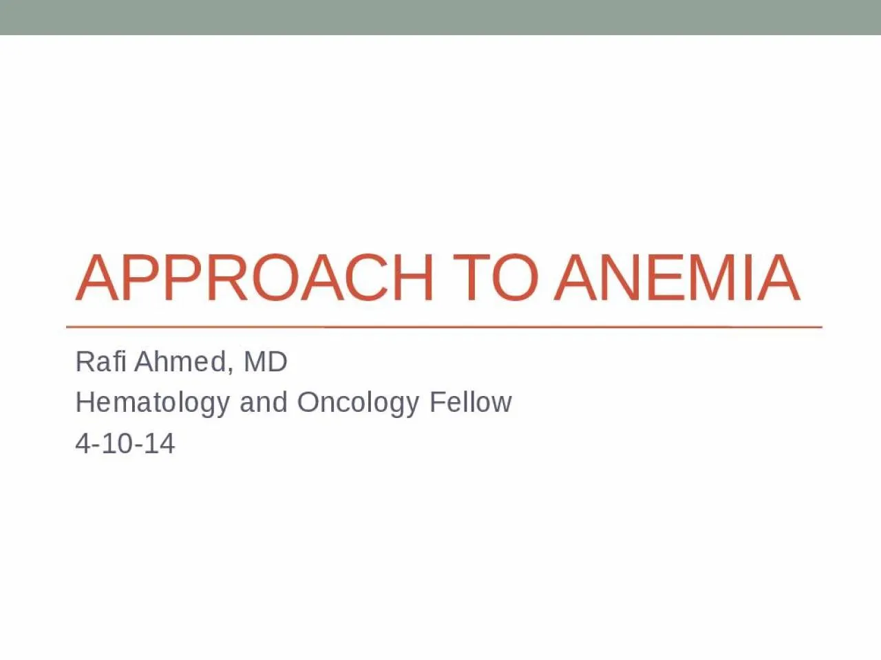 PPT-Approach to Anemia Rafi Ahmed, MD