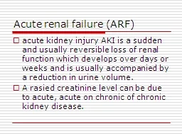 Acute renal failure (ARF)