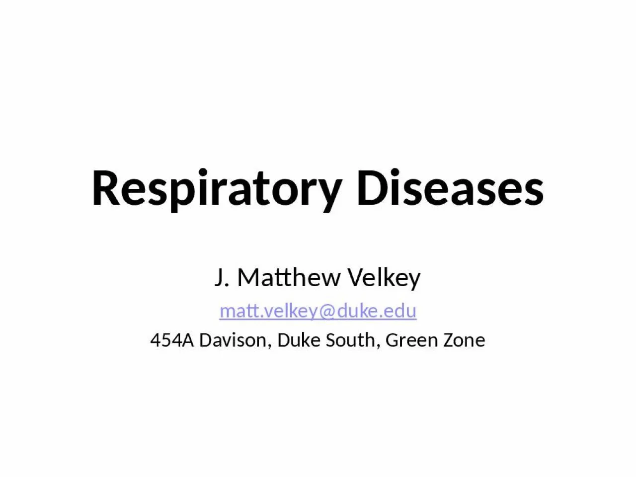 PPT-Respiratory Diseases J. Matthew Velkey