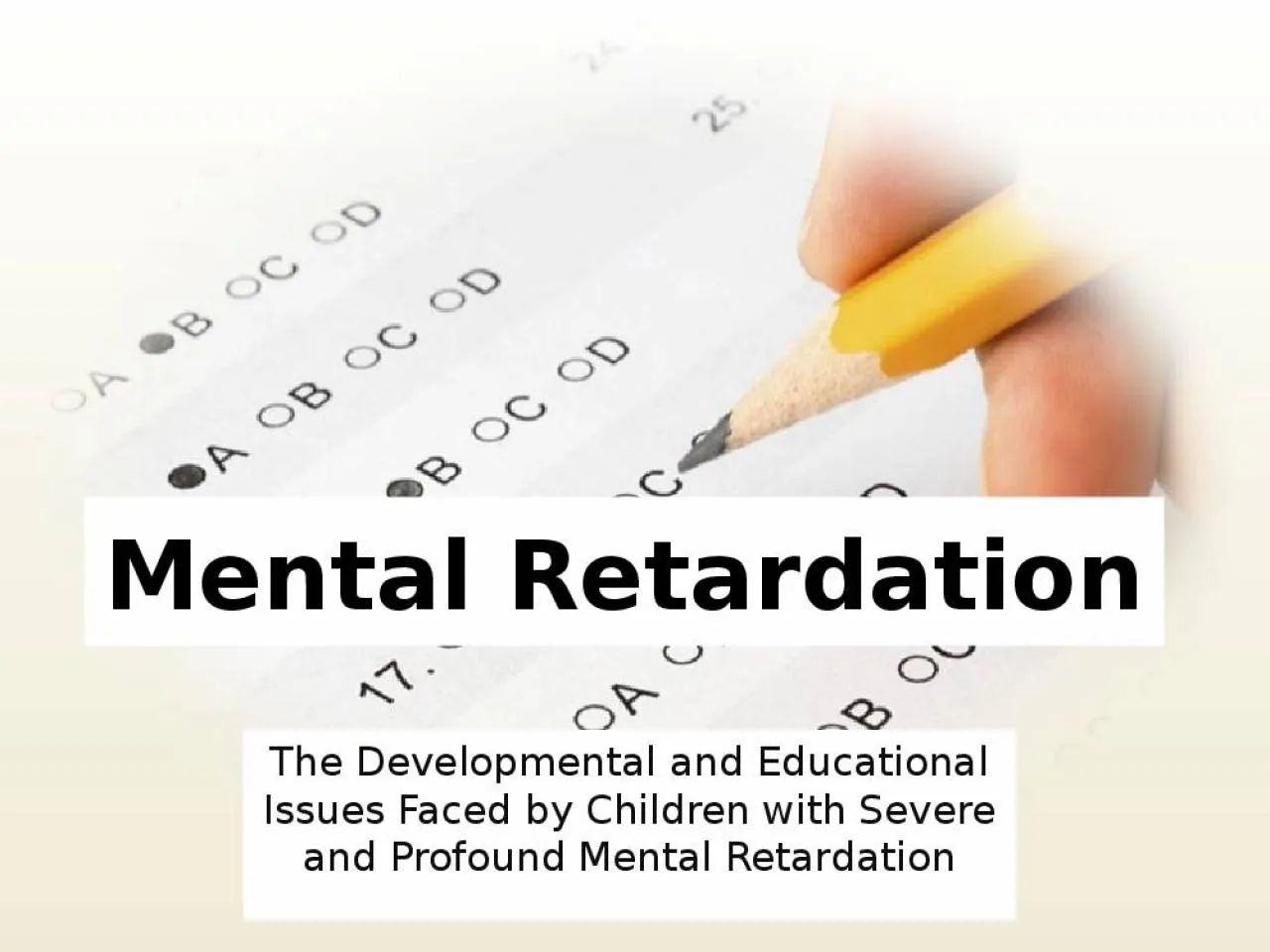 PPT-Mental Retardation The Developmental and Educational Issues Faced by Children with Severe