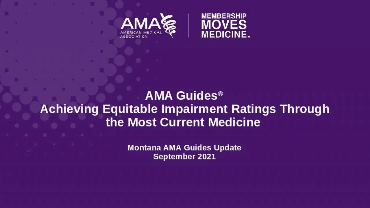 PPT-AMA Guides ® Achieving Equitable Impairment Ratings Through the Most Current Medicine 