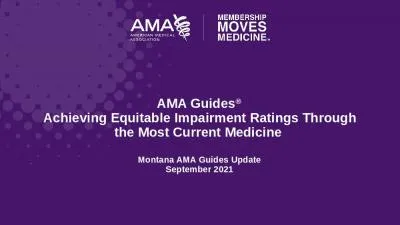 AMA Guides ®  Achieving Equitable Impairment Ratings Through the Most Current Medicine 