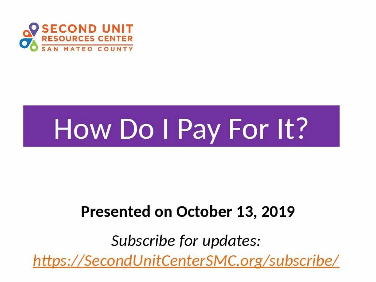 PPT-How Do I Pay For It? Presented on October 13, 2019