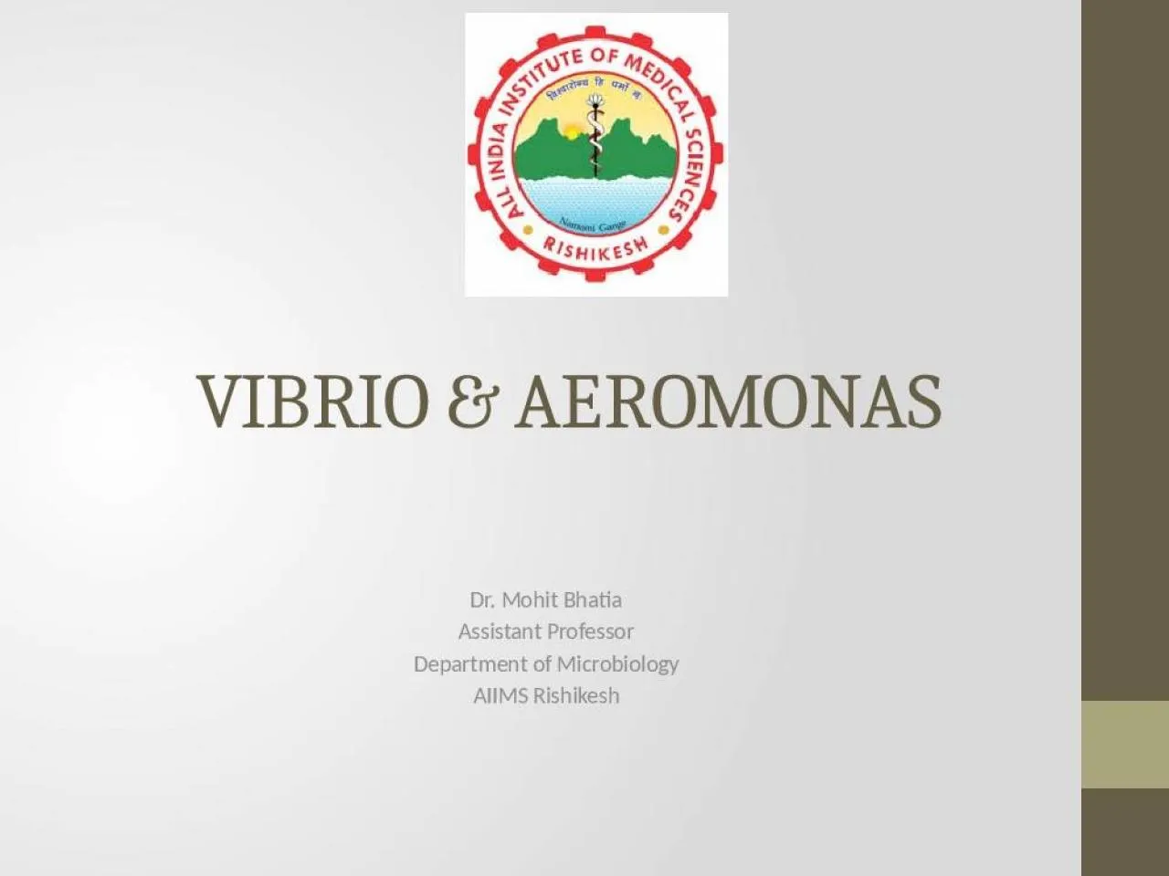 PPT-VIBRIO & AEROMONAS Dr. Mohit Bhatia