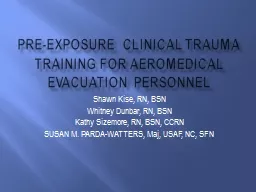 PRE-EXPOSURE CLINICAL TRAUMA TRAINING FOR AEROMEDICAL EVACUATION PERSONNEL