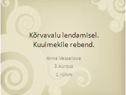 K õrvavalu lendamisel. Kuulmekile rebend.