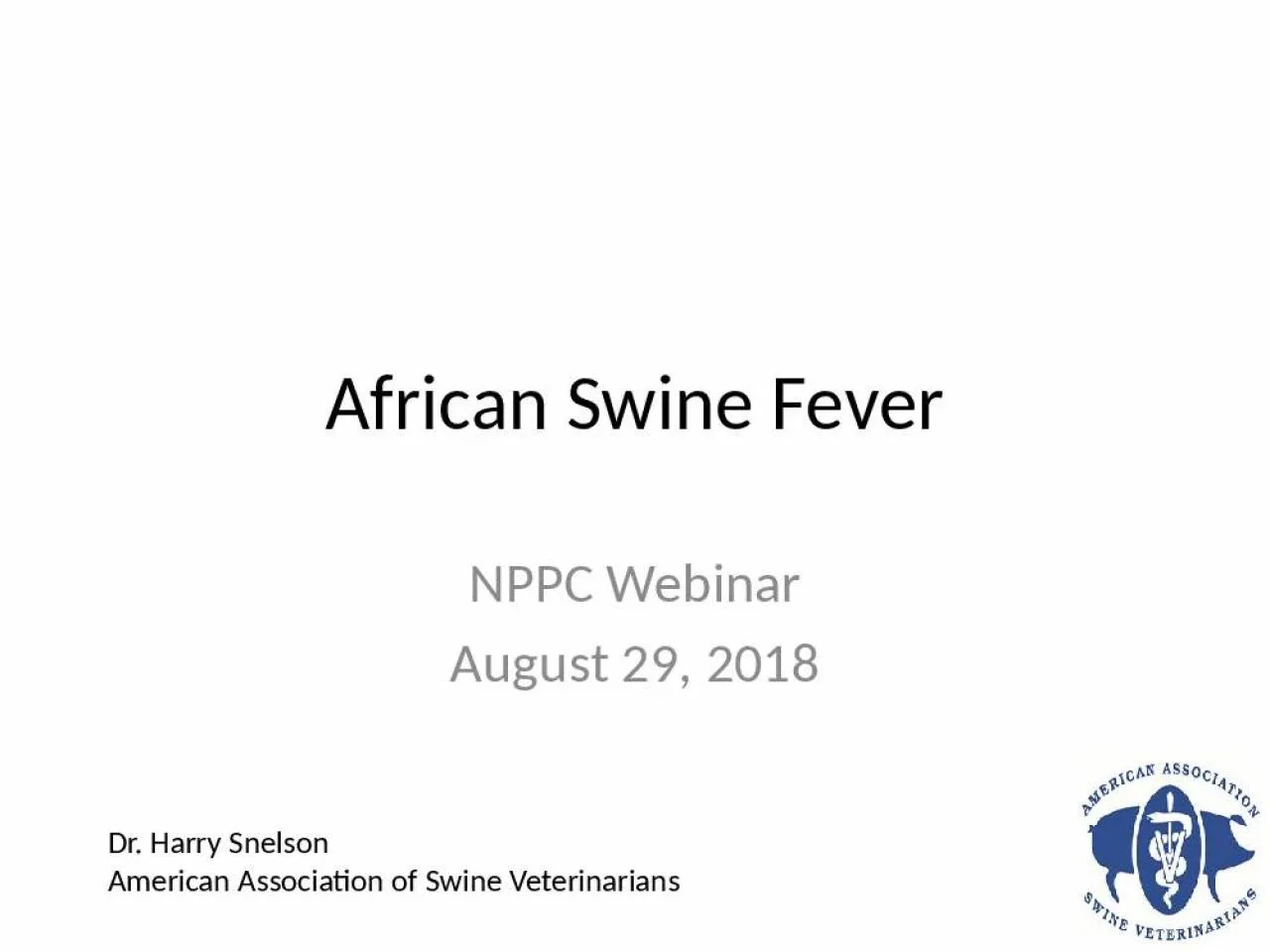 PPT-African Swine Fever NPPC Webinar