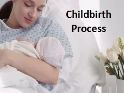 PPT-Childbirth Process Childbirth