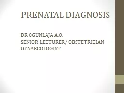 PPT-PRENATAL DIAGNOSIS DR OGUNLAJA A.O.