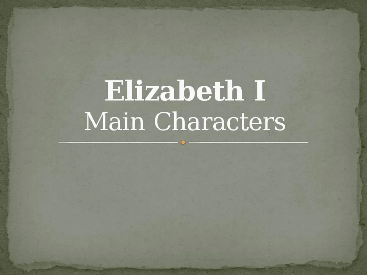 PPT-Elizabeth I Main Characters