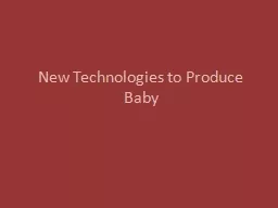 New Technologies to Produce Baby