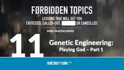 11 Genetic Engineering: Playing God – Part 1
