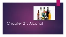 Chapter 21: Alcohol Big Ideas: