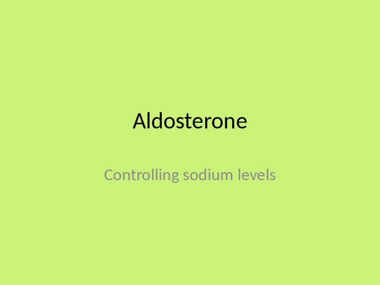 PPT-Aldosterone Controlling sodium levels